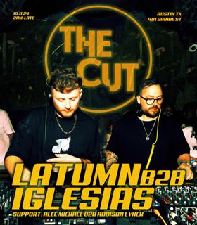 The Cut Atx Feat. Latmun B2B Iglesias