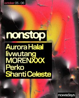 Nonstop: Aurora Halal, Livwutang, Morenxxx, Perko, Shanti Celeste