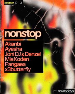 Nonstop: Akanbi, Ayesha, Joni Dj & Denzel, Mia Koden, Pangaea, X3Butterfly