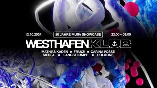 Westhafen Klub - 30 Jahre Muna Showcase