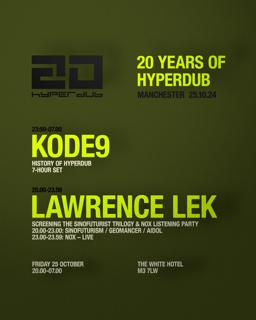 Hyperdub 20: Kode9 {7Hr History Of Hyperdub Set} + Lawrence Lek