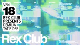 Rex Club Presents: Demuja, Tatie Dee