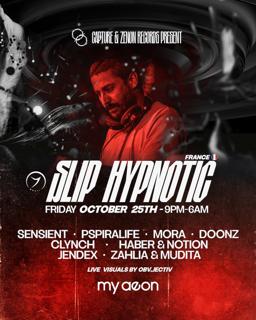 Capture & Zenon Records Present Slip Hypnotic