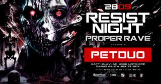 Resist Night X Proper Rave | Petduo