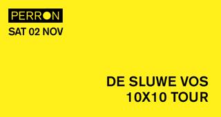 De Sluwe Vos Presents 10X10 Tour