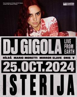 Isterija: Dj Gigola, Hilda, Mario Moretti, Mirror Slave, Onis, V