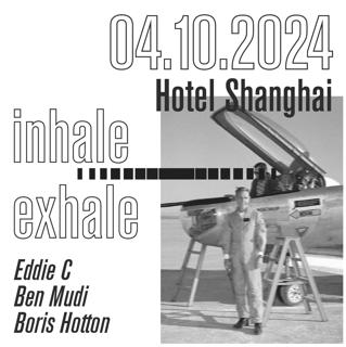 Inhale Exhale Label Night W Eddie C, Boris Hotton, Ben Mudi