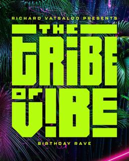 The Tribe Of Vibe! Birthday Rave