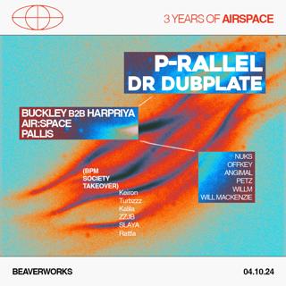 3 Years Of Airspace Presents: P-Rallel B2B Dr Dubplate