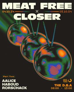 Meat Free X Closer Afters With Habgud + Rorschack