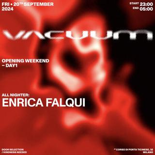 Vacuum Opening Week End - Day 1 - All Nighter: Enrica Falqui