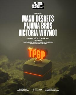 TPGP  - The Pijama Groove Party #3 with Manu Desrets & Pijama Bros & Victoria Whynot