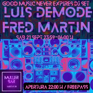 Good Music Never Expires Dj Set (Luis Demode & Fred Martín)