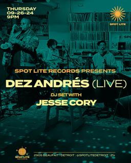 Spot Lite Records Presents: Dez Andrés (Live) & Jesse Cory