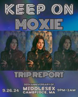 Keep On - Moxie / Trip Report