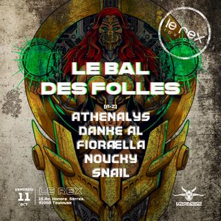 Le Bal Des Folles W/ Athenalys, Danke Al, Fioraella, Noucky, Snail