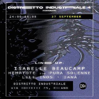 Distretto Industriale 4 Presents: Isabelle Beaucamp Hemptote B2B Pura Solenne Lele Inos Ianå