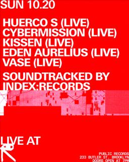 Index:Records W/ Huerco S, Cybermission, Kissen, Eden Aurelius, Vase,  Index:Records Djs