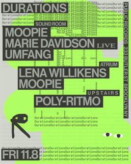 Durations: Moopie + Marie Davidson [Live] + Umfang / Lena Willikens + Moopie / Poly-Ritmo