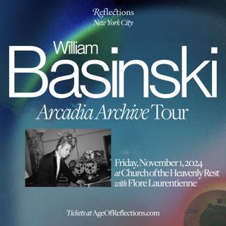 Reflections: William Basinski 'Arcadia Archive'