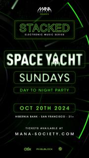 Space Yacht Sundays / Stacked Series By Mana Society At Hibernia Sf