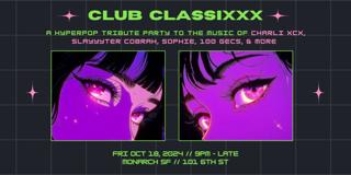 Club Classixxx: A Hyperpop Tribute Party