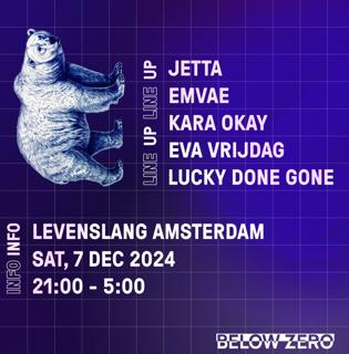 Below Zero X Levenslang - Lucky Done Gone, Eva Vrijdag, Kara Okay, Emvae & Jetta