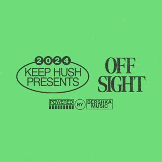 Keep Hush Presents: Off Sight Leeds | Powered By Bershka Music