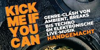 Kick Me If You Can - Elektronische Live Musik