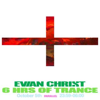 Evian Christ - 6 Hours Of Trance