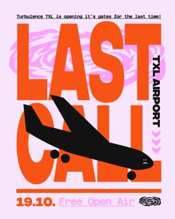 Last Call - Turbulence Txl Closing