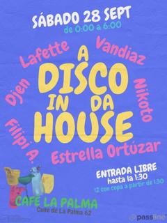 A Disco In Da House: Nikoto + Lafette + Vandiaz + Djen + Estrella Ortúzar + Filipi A