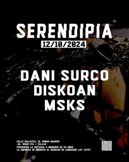 Serendipia: Dani Surco + Diskoan + Msks