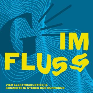 Im Fluss – 4 Elektroakustische Konzerte In Stereo Und Surround