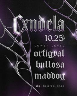 Cxndela: Orfigyal, Maddog, Bullosa