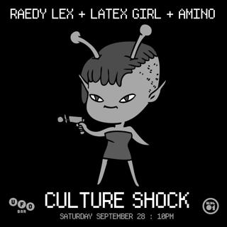 Culture Shock Ft Raedy Lex + Latex Girl + Amino