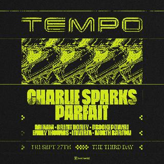 *Sold Out* Tempo - Charlie Sparks & Parfait