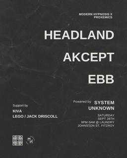 Headland, Akcept & Ebb On System Unknown Presented By Modern Hypnosis & Proxemics