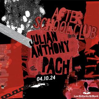 After School Club Pres. Julian Anthony + Pach