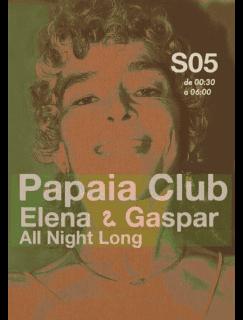 Papaia Club: Gaspar + Elena