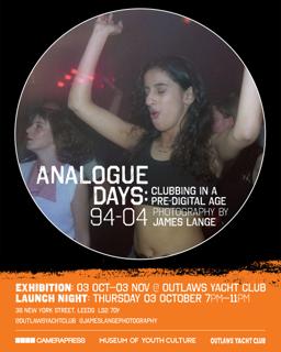 Analogue Days 94-04 Clubbing In A Pre-Digital Age Exhibition Launch