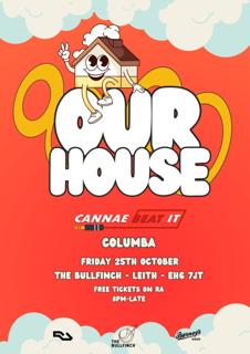 Cannae Beat It Presents: Our House - Columba