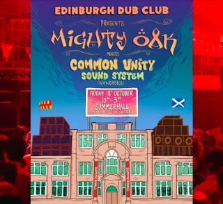 Edinburgh Dub Club: Mighty Oak Meets Common Unity Sound