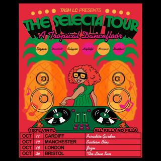 Tash Lc Presents The Selecta Tour: A Tropical Dancefloor