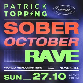 Patrick Topping Presents Sober October Rave