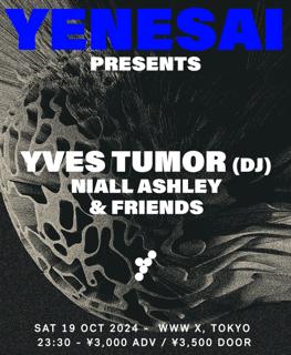 Yenesai Presents Yves Tumor & Niall Ashley