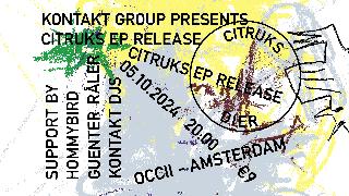 Kontakt Group Presents Citruks Ep Release