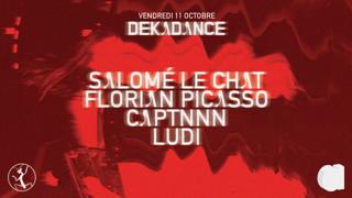 Dekadance Présente : Salomé Le Chat · Florian Picasso · Captnnn · Ludi