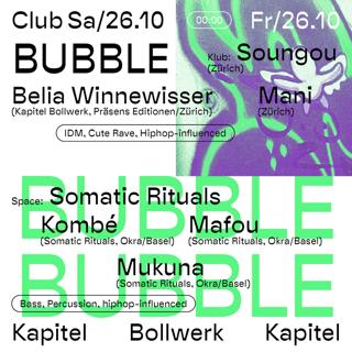 Bubble X Somatic Rituals: Soungou, Belia Winnewisser & Mani