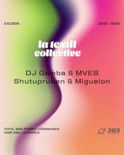 La Textil Anniversary At 303 / Shutupruben / Miguelon / Dj Gamba / Mves